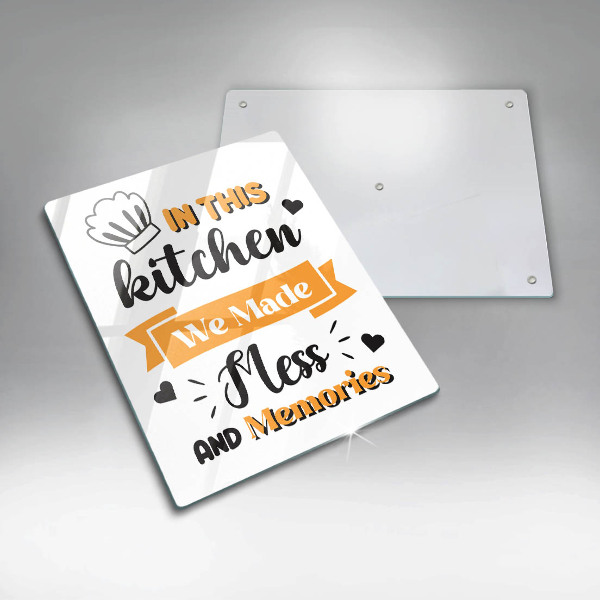 Kuchynská doska veľká zo skla In this kitchen we made mess and memories