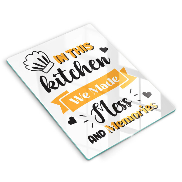 Kuchynská doska veľká zo skla In this kitchen we made mess and memories